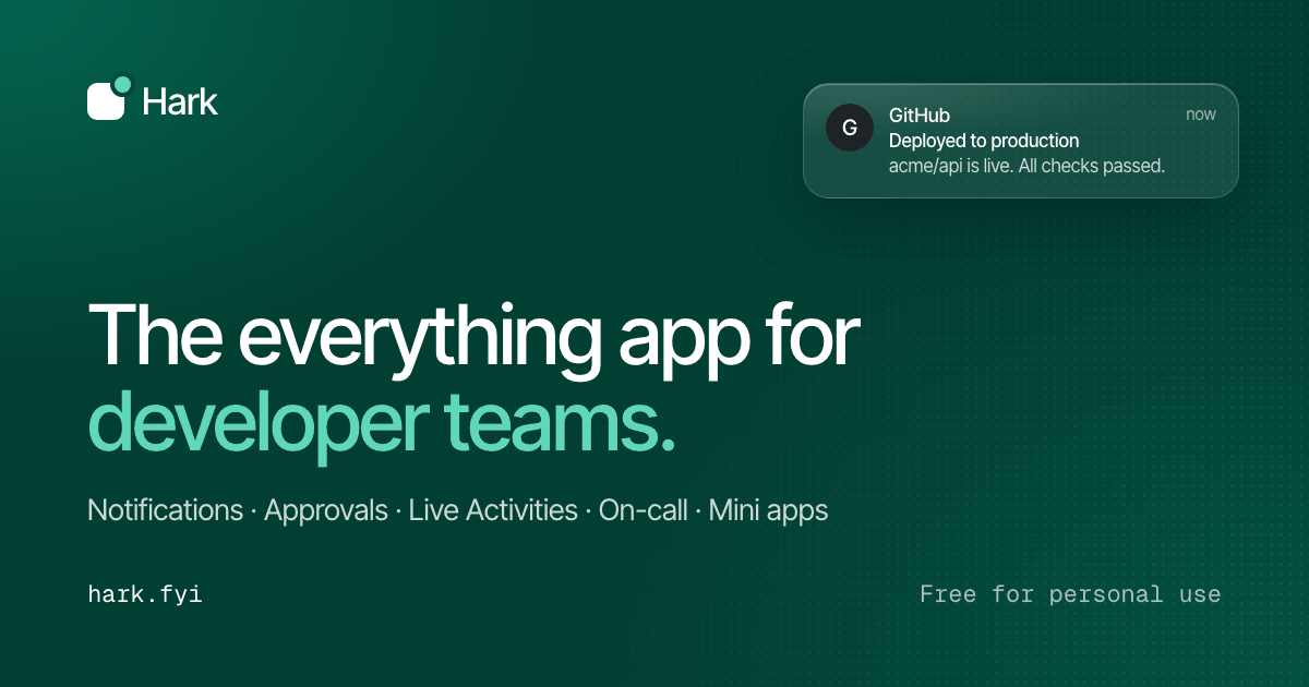 Hark — Webhook notifications, agent approvals, Live Activities, on-call paging and mini apps on…